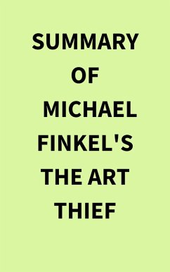 Summary of Michael Finkel's The Art Thief (eBook, ePUB) - IRB Media