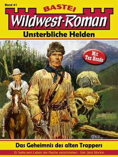 Wildwest-Roman - Unsterbliche Helden 41 (eBook, ePUB) - Morton, Jack