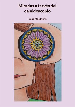 Miradas a través del caleidoscopio (eBook, ePUB) - Mele Puerto, Sonia