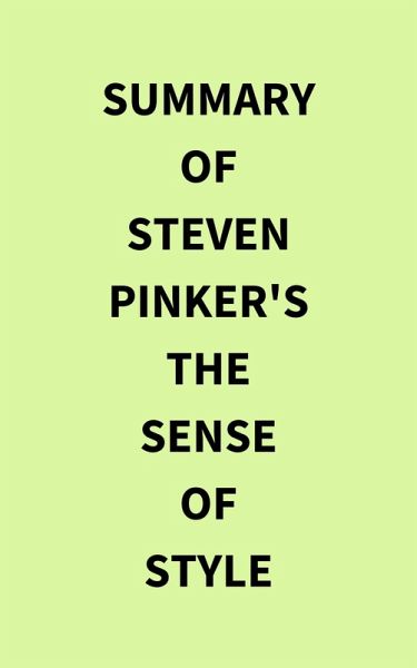 Summary of Steven Pinker's The Sense of Style (eBook, ePUB) Summary of Steven Pinker's The Sense of Style (eBook, ePUB)