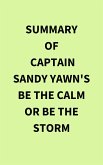 Summary of Captain Sandy Yawn's Be the Calm or Be the Storm (eBook, ePUB)