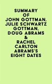 Summary of John Gottman, Julie Schwartz Gottman, Doug Abrams & Rachel Carlton Abrams's Eight Dates (eBook, ePUB)