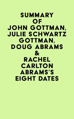 Cover Summary of John Gottman, Julie Schwartz Gottman, Doug Abrams & Rachel Carlton Abrams's Eight Dates (eBook, ePUB)