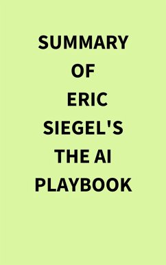 Summary of Eric Siegel's The AI Playbook (eBook, ePUB) - IRB Media