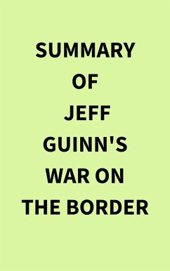 Summary of Jeff Guinn's War on the Border (eBook, ePUB) - IRB Media