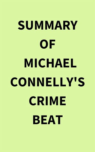 Summary of Michael Connelly's Crime Beat (eBook, ePUB)