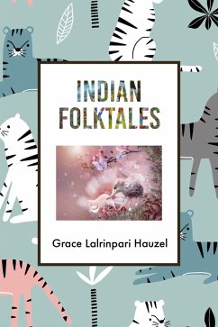 Indian Folktales (eBook, ePUB) - Hauzel, Grace Lalrinpari