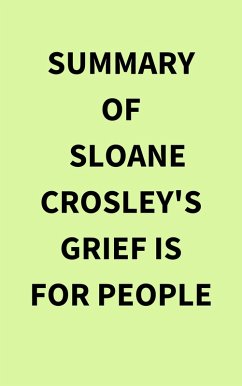 Summary of Sloane Crosley's Grief Is for People (eBook, ePUB) - IRB Media