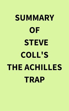 Summary of Steve Coll's The Achilles Trap (eBook, ePUB) - IRB Media