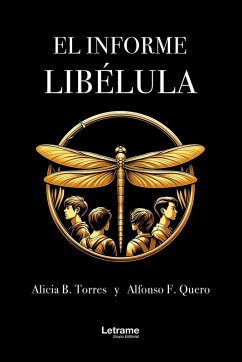 El informe libélula (eBook, ePUB) - Torres, Alicia B.; Quero, Alfonso F.