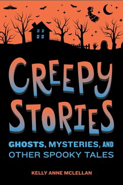 Creepy Stories (eBook, ePUB) - Mclellan, Kelly Anne