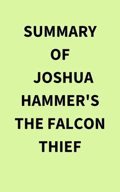 Cover Summary of Joshua Hammer's The Falcon Thief (eBook, ePUB)