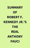 Summary of Robert F. Kennedy Jr.'s The Real Anthony Fauci (eBook, ePUB)