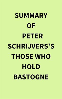 Cover Summary of Peter Schrijvers's Those Who Hold Bastogne (eBook, ePUB)