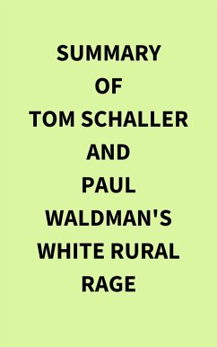 Summary of Tom Schaller and Paul Waldman's White Rural Rage (eBook, ePUB) - IRB Media