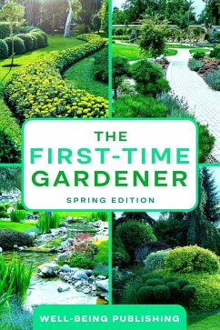The First-Time Gardener (eBook, ePUB) - Publishing, Well-Being