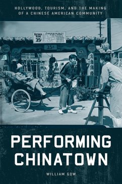 Performing Chinatown (eBook, PDF) - Gow, William