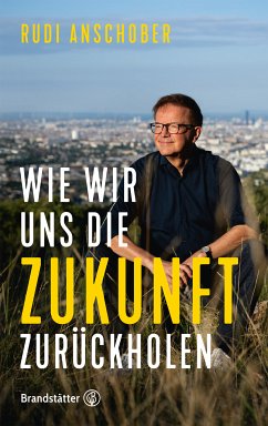 Wie wir uns die Zukunft zurückholen (eBook, ePUB) - Anschober, Rudi