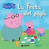 La festa del papà. Peppa Pig La festa del papà. Peppa Pig