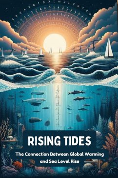 Rising Tides: The Connection Between Global Warming and Sea Level Rise (eBook, ePUB) - Darren, Steele Andrew