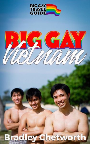 Big Gay Vietnam (Big Gay Travel Guide) (eBook, ePUB) Big Gay Vietnam (Big Gay Travel Guide) (eBook, ePUB)