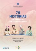 70 HISTÓRIAS DOS 70 ANOS DOS LIONS CLUBES NO BRASIL (eBook, ePUB)
