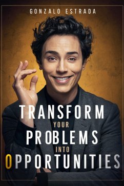 Cover Transform Your Problems into Opportunities (eBook, ePUB)