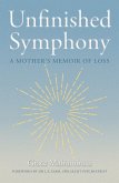 Unfinished Symphony - A Mother's Memoir of Loss (eBook, ePUB)