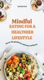 Mindful Eating for a Healthier Lifestyle (eBook, ePUB) Mindful Eating for a Healthier Lifestyle (eBook, ePUB)
