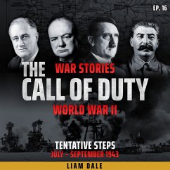 World War II: Ep 16. Tentative Steps (MP3-Download) - Dale, Liam