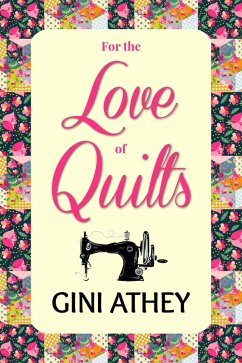 For the Love of Quilts (eBook, ePUB) - Athey, Gini