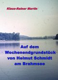 Auf dem Wochenendgrundstück von Helmut Schmidt am Brahmsee (eBook, ePUB)