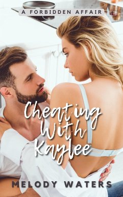 Cheating With Kaylee (Kaylee Series, #1) (eBook, ePUB) - Waters, Melody Cheating With Kaylee (Kaylee Series, #1) (eBook, ePUB) - Waters, Melody