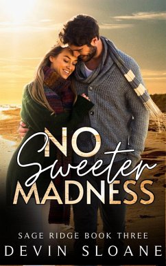 No Sweeter Madness (Sage Ridge, #3) (eBook, ePUB) - Sloane, Devin No Sweeter Madness (Sage Ridge, #3) (eBook, ePUB) - Sloane, Devin
