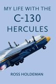 My Life With The C-130 (eBook, ePUB)