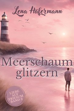 Meerschaumglitzern (eBook, ePUB) - Häfermann, Lena