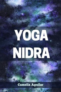 Yoga Nidra (eBook, ePUB) - Aguilar, Camelia