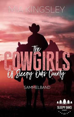 The Cowgirls Of Sleepy Oaks County (eBook, ePUB) - Kingsley, Mia