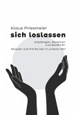 sich loslassen - empfanngen, bewahren und bewähren