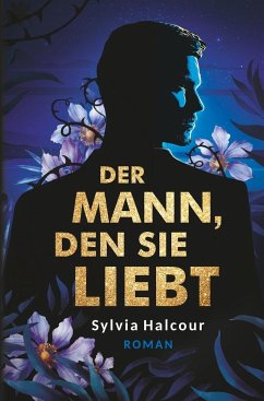 Der Mann, den sie liebt: Band 1 - Halcour, Sylvia