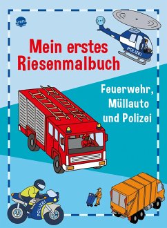 Mein erstes Riesenmalbuch. Feuerwehr, Müllauto und Polizei - Nicolas, Birgitta