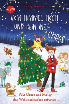 Vom Himmel hoch und rein ins Chaos. Wie Oscar und Molly das Weihnachtsfest retteten ... - Pearson, Jenny