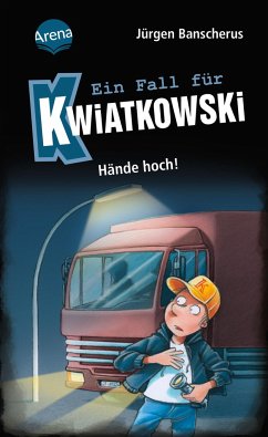 Ein Fall für Kwiatkowski (32). Hände hoch! - Banscherus, Jürgen