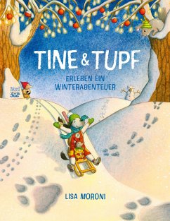 Tine & Tupf erleben ein Winterabenteuer - Moroni, Lisa