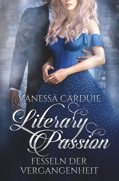 Literary Passion - Fesseln der Vergangenheit - Carduie, Vanessa