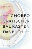 Choreografischer Baukasten. Das Buch (3. Aufl.)