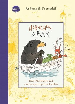 Eine Flussfahrt und andere spritzige Geschichten / Hörnchen & Bär Bd.3 - Schmachtl, Andreas H.