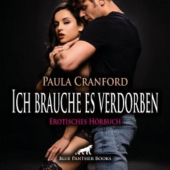 Ich brauche es verdorben   Erotik Audio Story   Erotisches Hörbuch Audio CD - Cranford, Paula