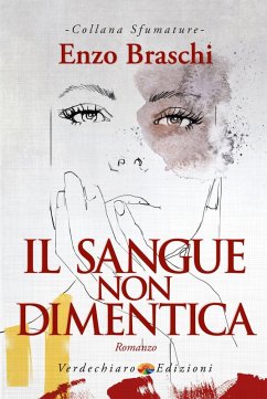 Il sangue non dimentica - Braschi, Enzo Il sangue non dimentica - Braschi, Enzo