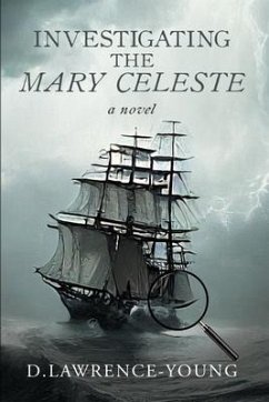 Investigating the Mary Celeste (eBook, ePUB) - Lawrence-Young, D.